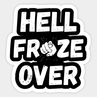 Hell Froze Over Sticker